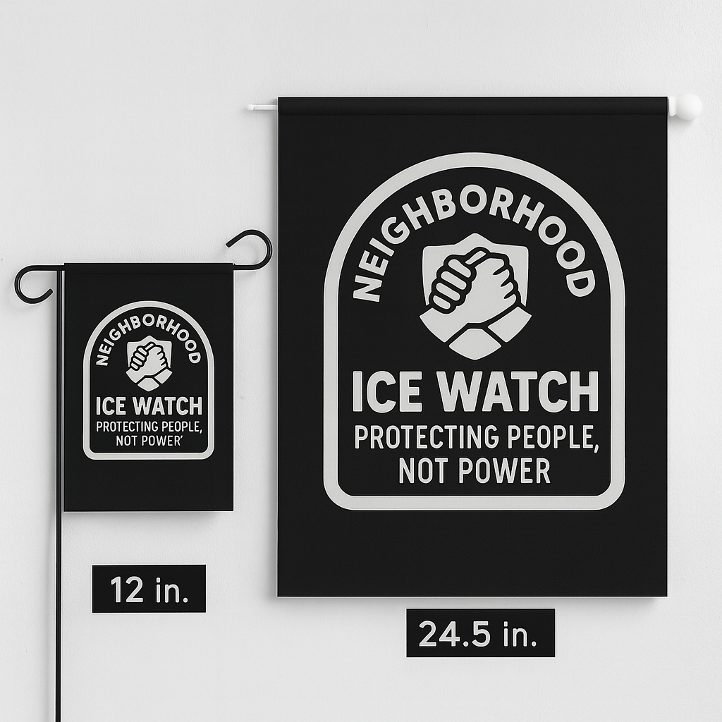 Neighborhood ICE Watch Flag – Protecting People, Not Power