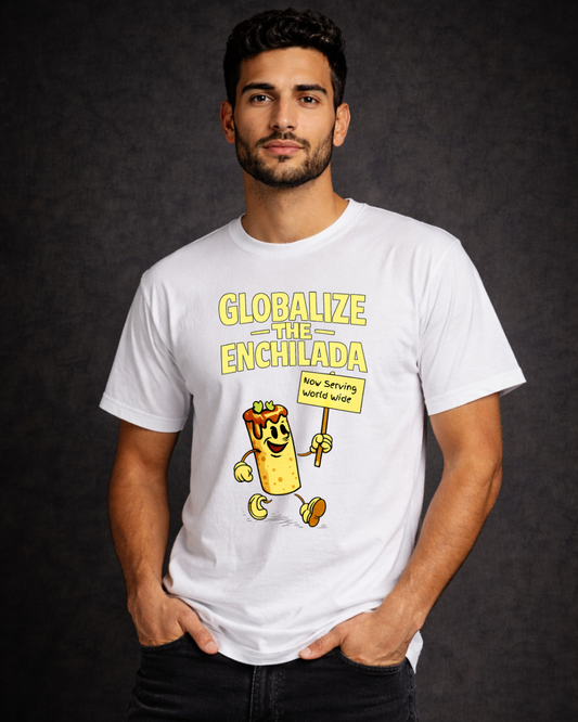 Globalize the Enchilada Tee (Noisy Immigrants Collection) | Gildan 64000 Softstyle