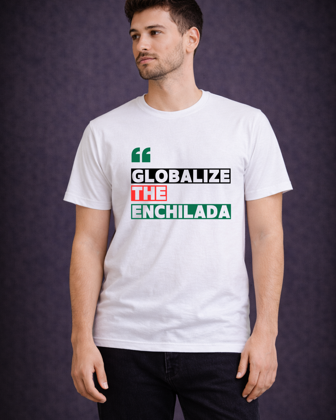 Globalize the Enchilada T-Shirt | Noisy Immigrant | Gildan 6400