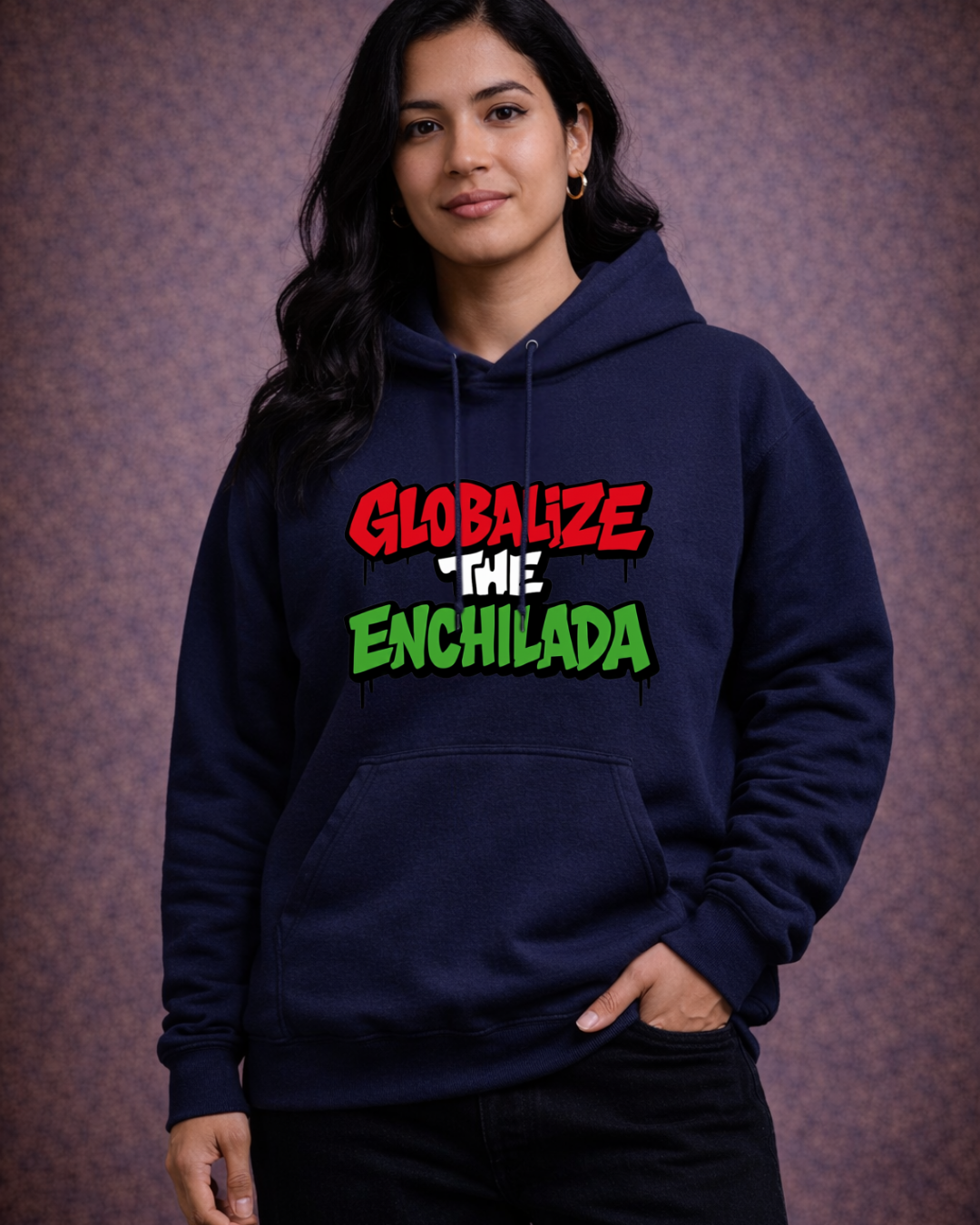 Globalize The Enchilada Hoodie – Noisy Immigrants Collection (Gildan 18500)