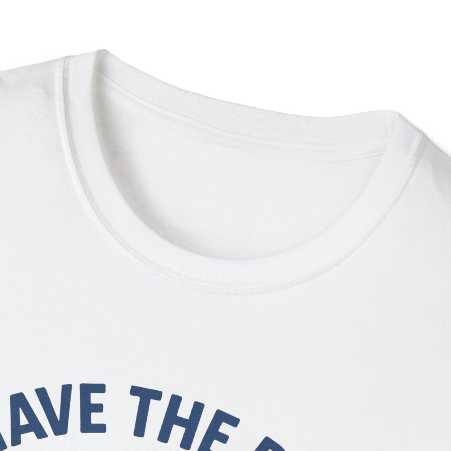 Have The Day You Voted For T-Shirt – Funny Political Graphic Tee | Gildan 64000 Unisex | Sarcastic Election Shirt