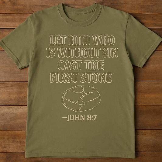 Let Him Who Is Without Sin Cast the First Stone | John 8:7 Christian TShirt
