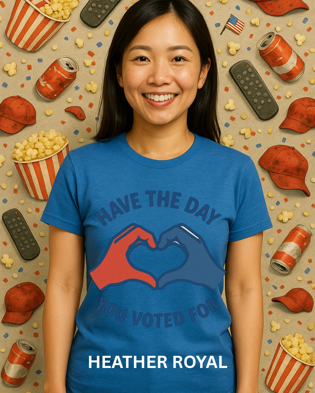Have The Day You Voted For T-Shirt – Funny Political Graphic Tee | Gildan 64000 Unisex | Sarcastic Election Shirt