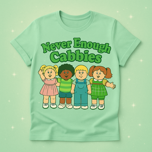 Never Enough Cabbies Retro Tee | 80s Nostalgia Unisex Shirt
