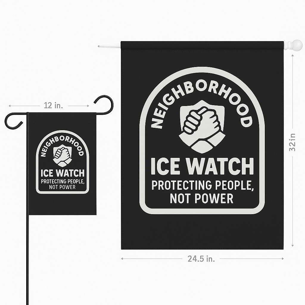 Neighborhood ICE Watch Flag – Protecting People, Not Power