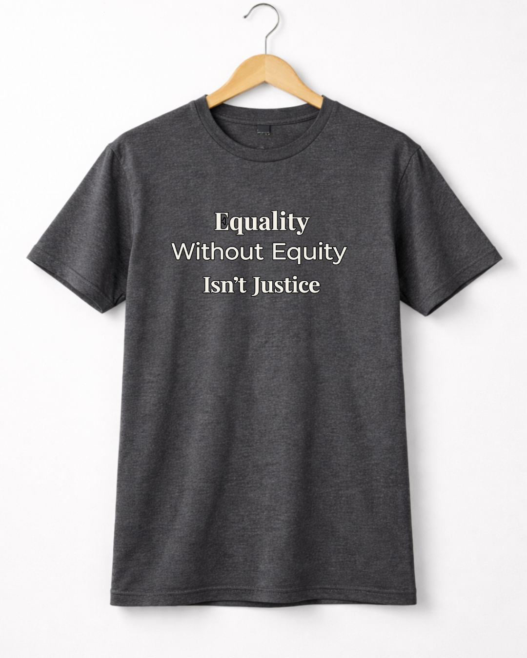 Equality Without Equity Isn’t Justice Shirt – Unisex Social Justice Tee | Gildan 6400 Softstyle