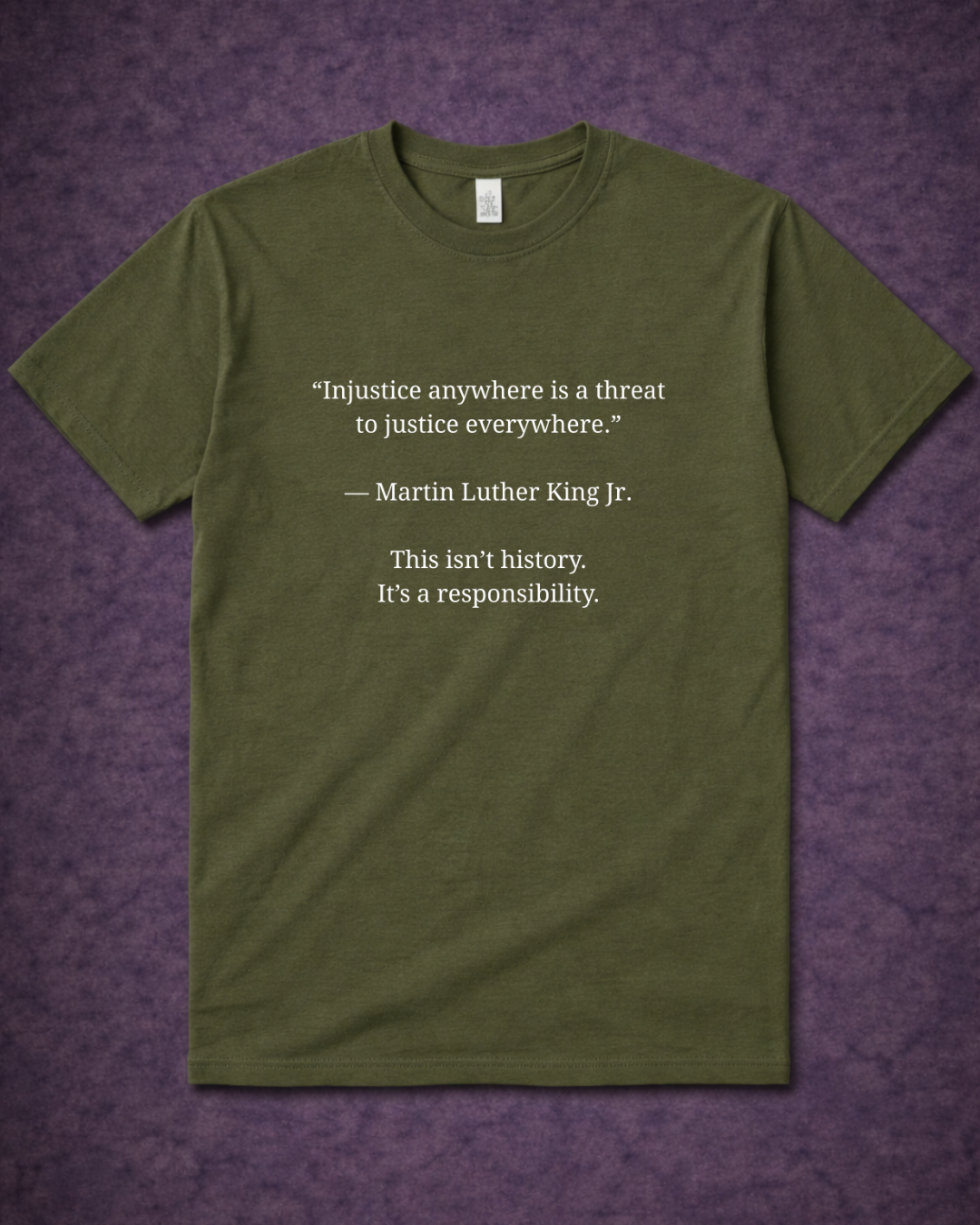 MLK Justice Quote T-Shirt – Injustice Anywhere Is a Threat to Justice Everywhere