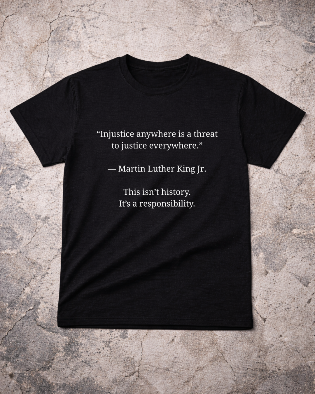 MLK Justice Quote T-Shirt – Injustice Anywhere Is a Threat to Justice Everywhere