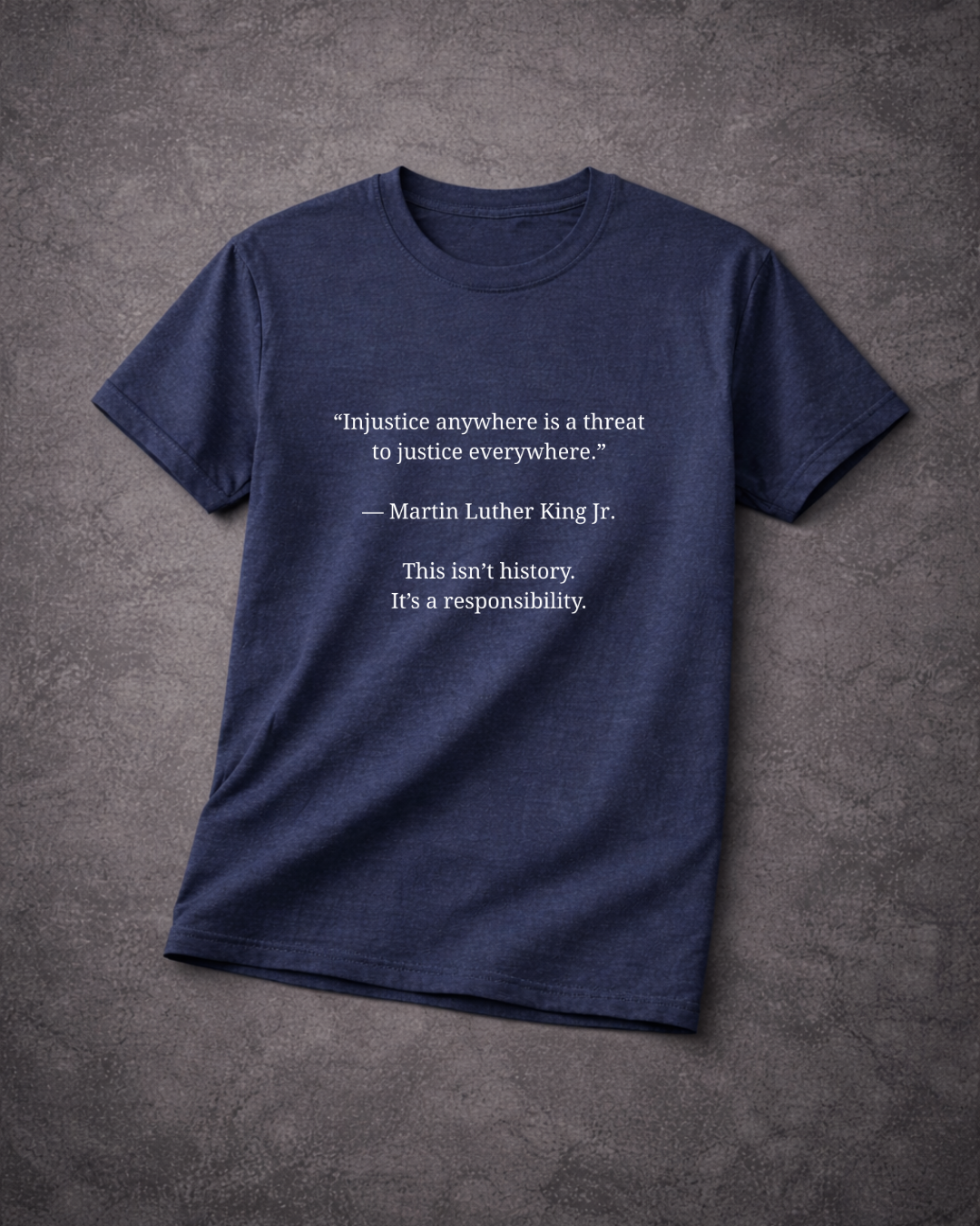 MLK Justice Quote T-Shirt – Injustice Anywhere Is a Threat to Justice Everywhere