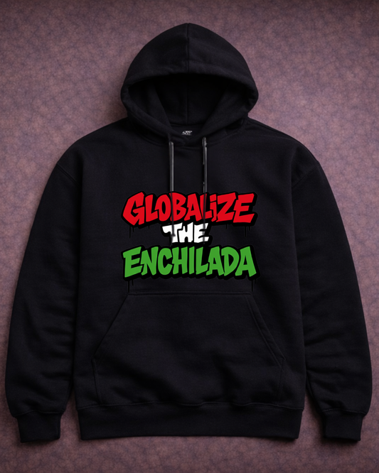 Globalize The Enchilada Hoodie – Noisy Immigrants Collection (Gildan 18500)