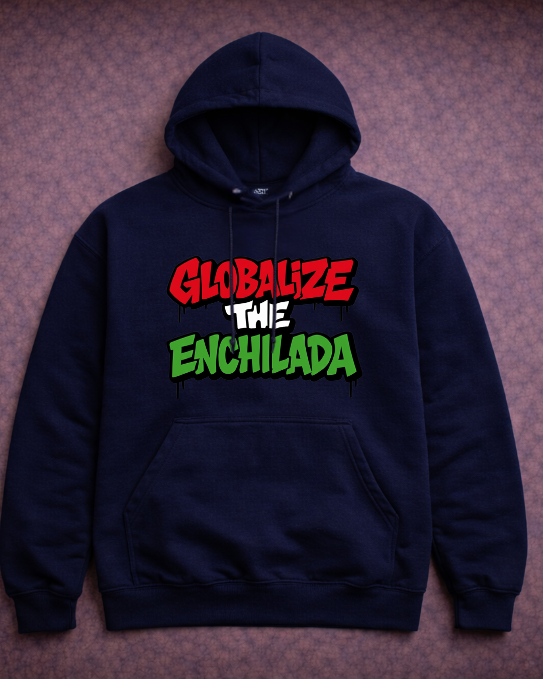 Globalize The Enchilada Hoodie – Noisy Immigrants Collection (Gildan 18500)