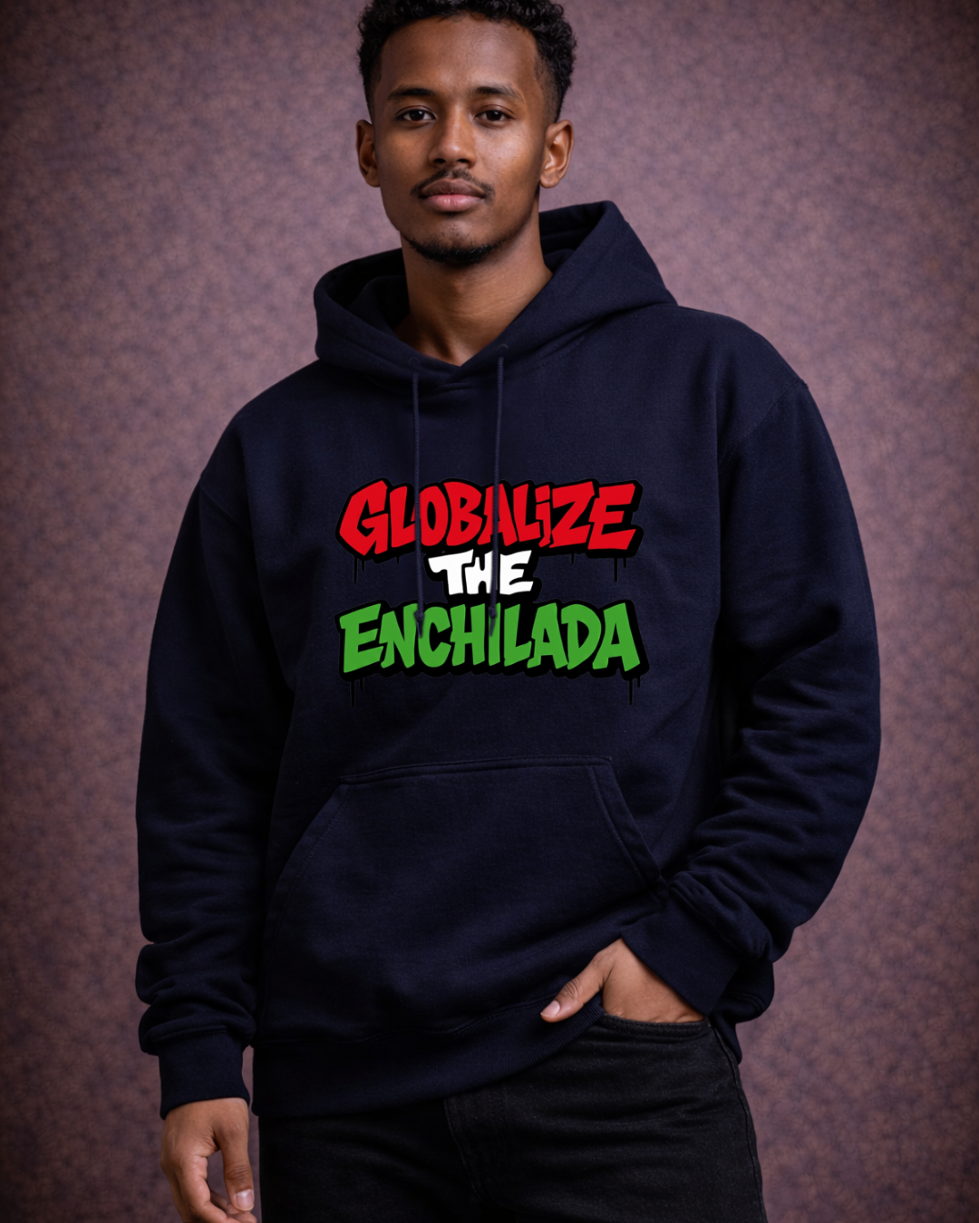 Globalize The Enchilada Hoodie – Noisy Immigrants Collection (Gildan 18500)