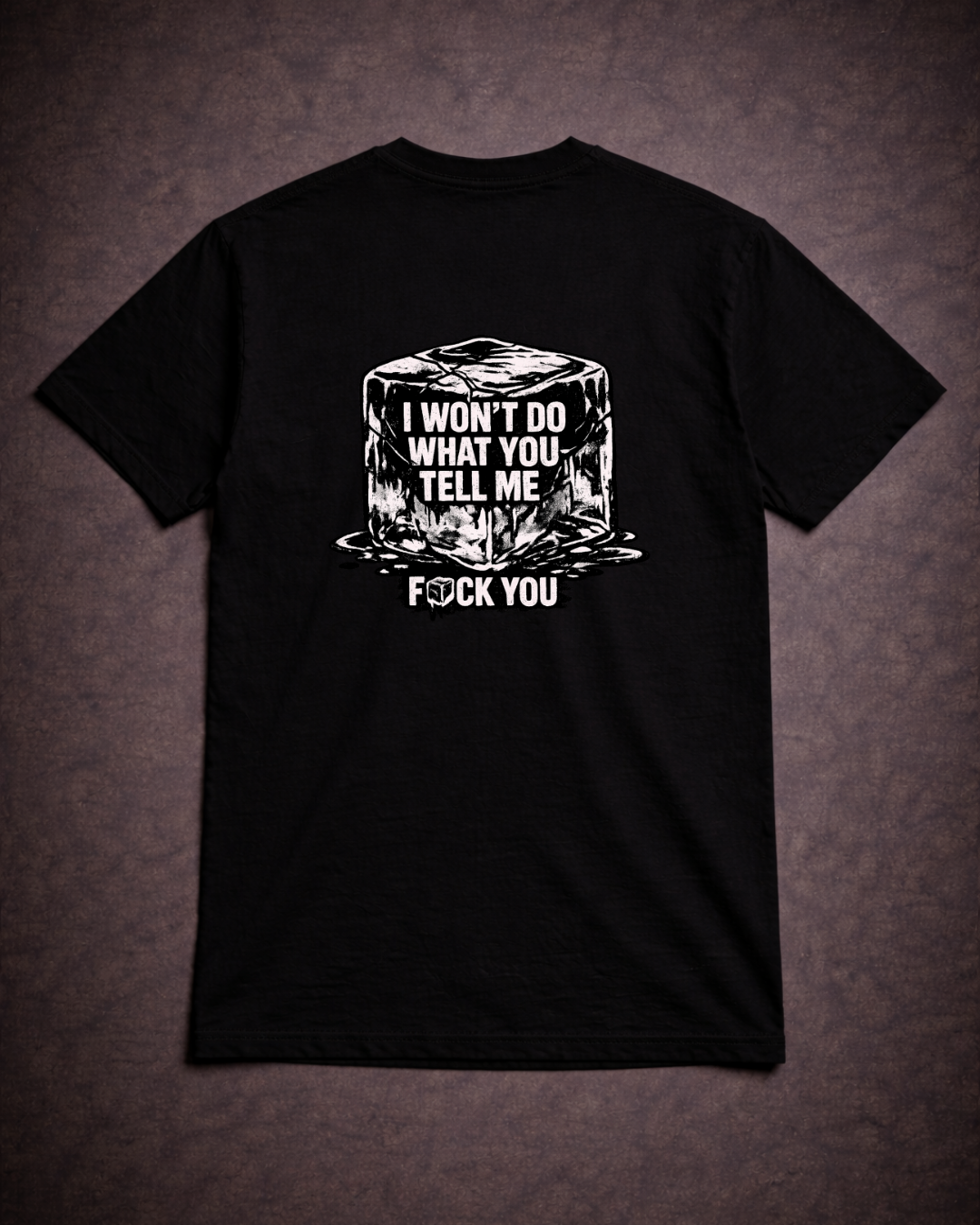 I Won’t Do What You Tell Me T-Shirt | Bold Statement Graphic Tee